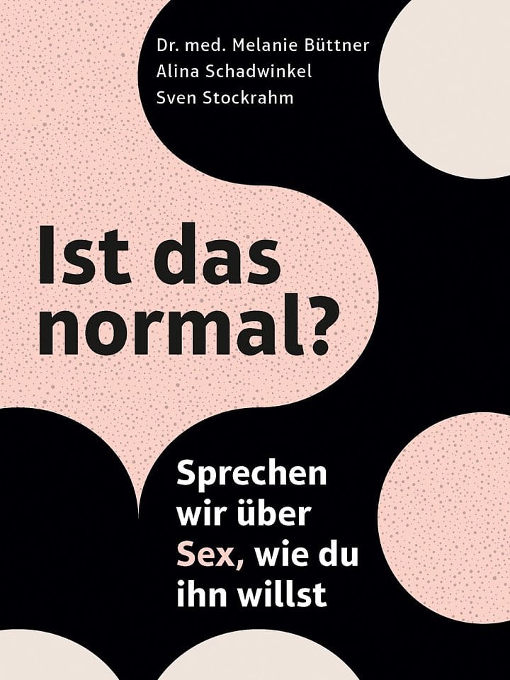 Melanie Büttner, Alina Schadwinkel und Sven Stockrahm: Ist das normal? Melanie Büttner, Alina Schadwinkel und Sven Stockrahm: Ist das normal?