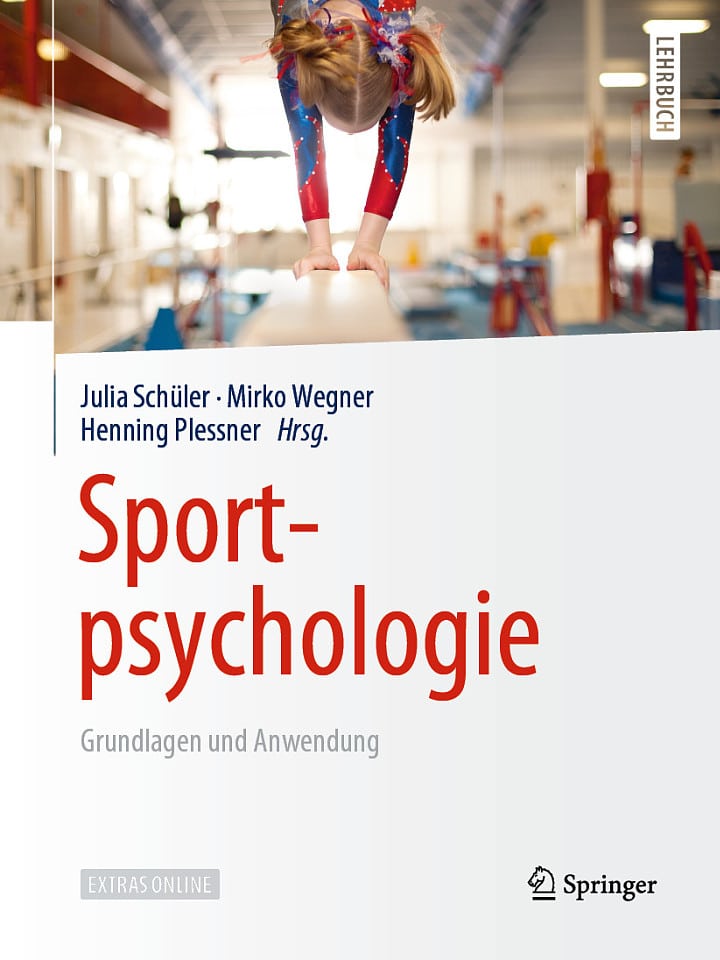 Julia Schüler, Mirko Wegner, Henning Plessner (Hg.): Sportpsychologie Julia Schüler, Mirko Wegner, Henning Plessner (Hg.): Sportpsychologie