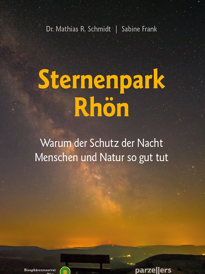 Mathias R. Schmidt, Sabine Frank: Sternenpark Rhön Mathias R. Schmidt, Sabine Frank: Sternenpark Rhön