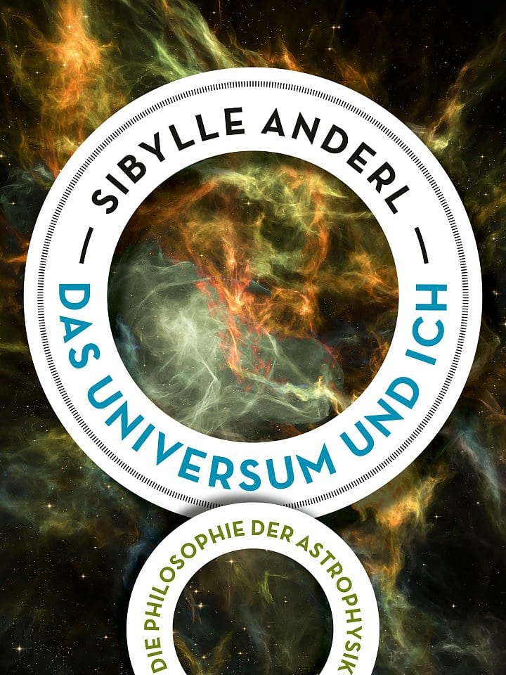 Sibylle Anderl: Das Universum und ich Sibylle Anderl: Das Universum und ich