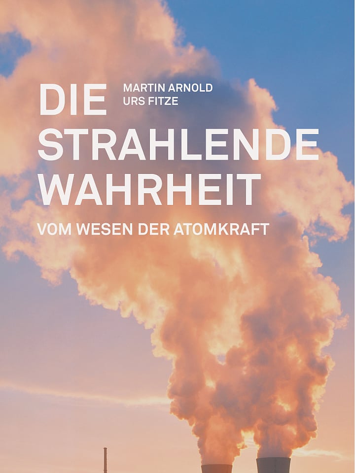 Martin Arnold, Urs Fitze: Die strahlende Wahrheit Martin Arnold, Urs Fitze: Die strahlende Wahrheit