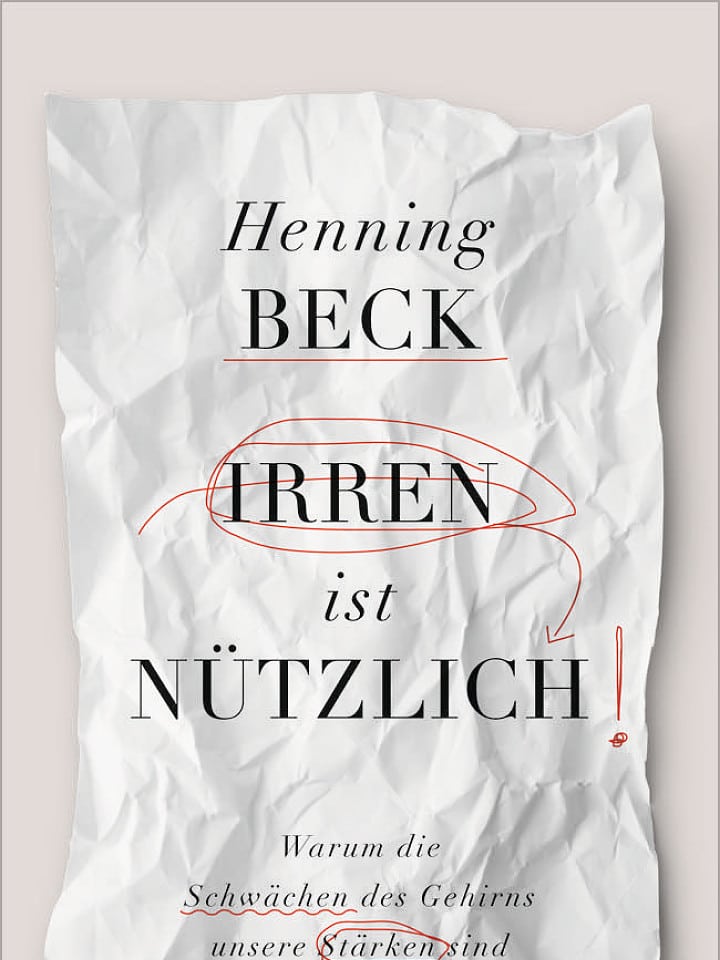 Henning Beck: Irren ist nützlich Henning Beck: Irren ist nützlich