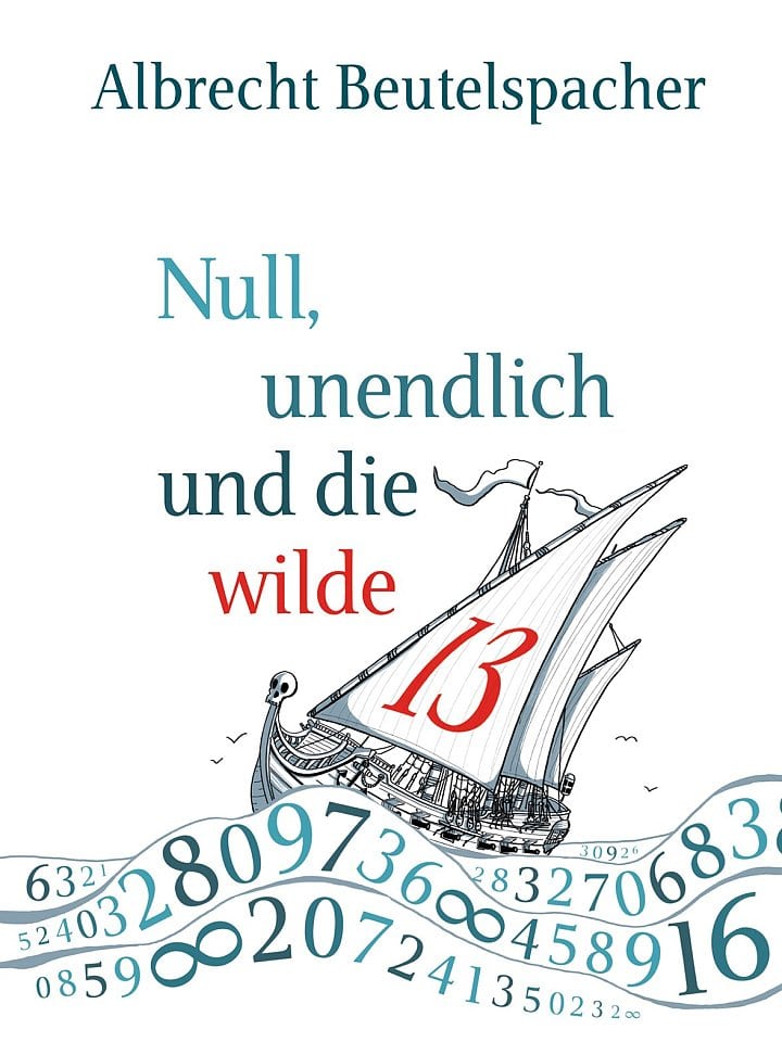 Albrecht Beutelspacher : Null, Unendlich und die wilde 13 Albrecht Beutelspacher : Null, Unendlich und die wilde 13