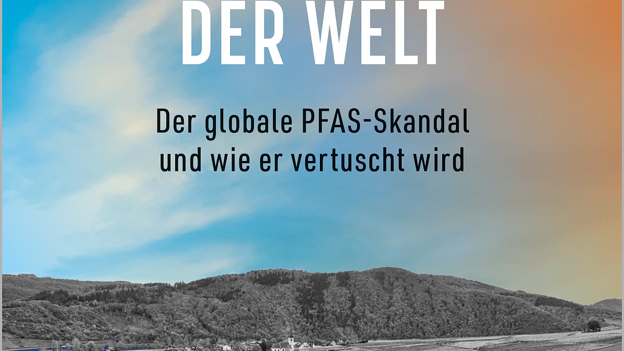 Das gefährliche Geschäft mit »Ewigkeitschemikalien«