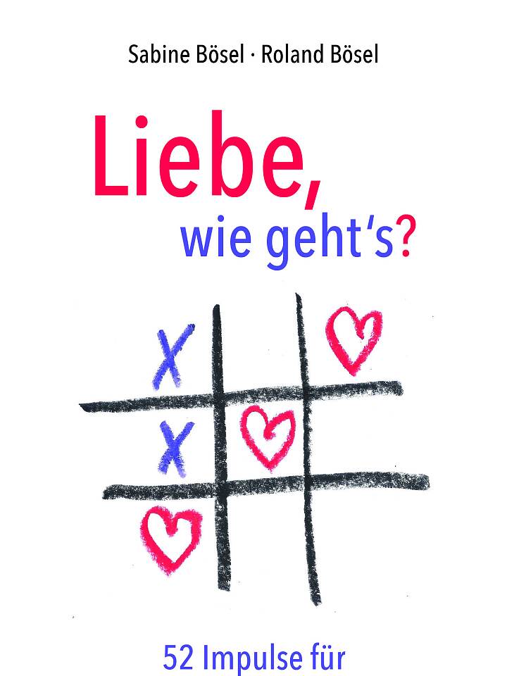 Sabine und Roland Bösel : Liebe, wie geht's? Sabine und Roland Bösel : Liebe, wie geht's?