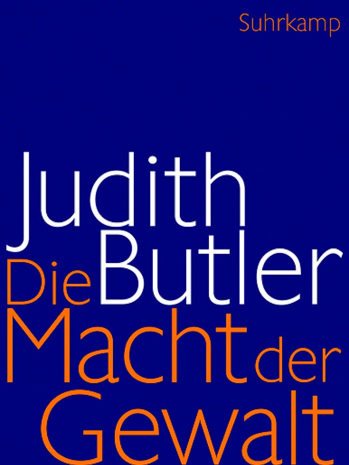 Judith Butler: Die Macht der Gewaltlosigkeit Judith Butler: Die Macht der Gewaltlosigkeit