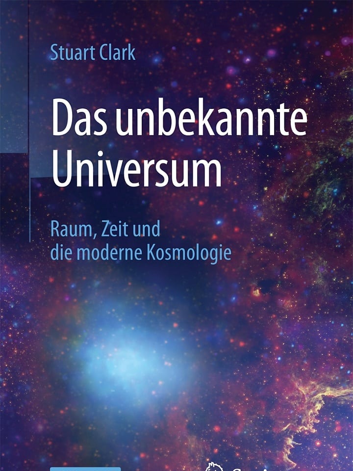 Stuart Clark: Das unbekannte Universum Stuart Clark: Das unbekannte Universum