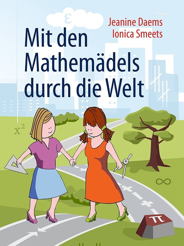Jeanine Daems, Ionica Smeets: Mit den Mathemädels durch die Welt Jeanine Daems, Ionica Smeets: Mit den Mathemädels durch die Welt