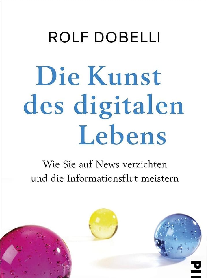 Rolf Dobelli: Die Kunst des digitalen Lebens Rolf Dobelli: Die Kunst des digitalen Lebens
