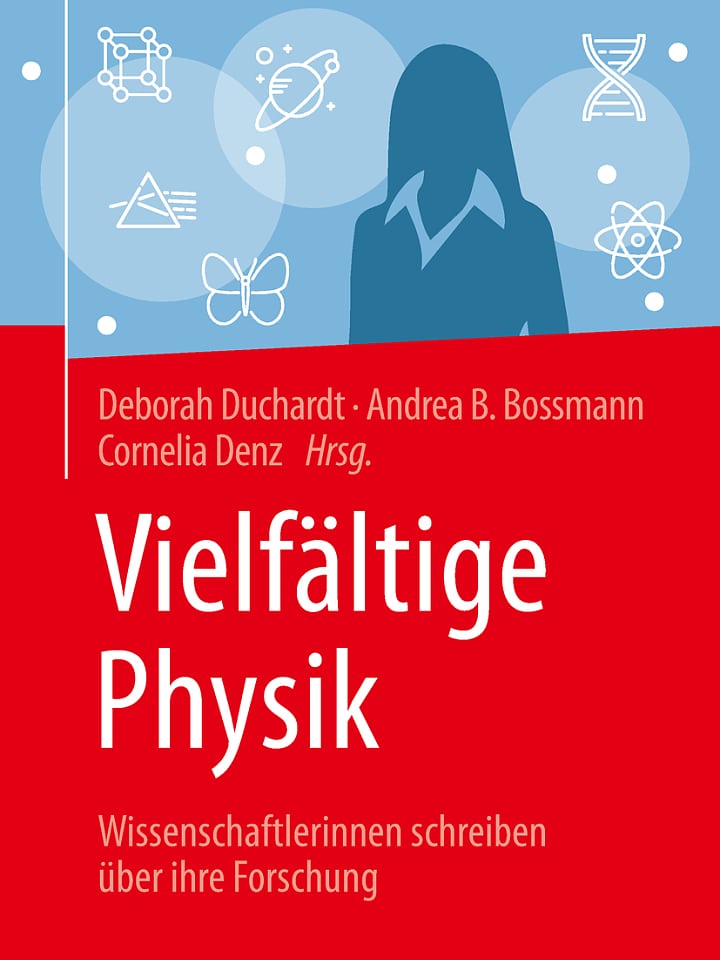Deborah Durchardt, Andrea B. Bossmann, Cornelia Denz (Hg.): Vielfältige Physik Deborah Durchardt, Andrea B. Bossmann, Cornelia Denz (Hg.): Vielfältige Physik