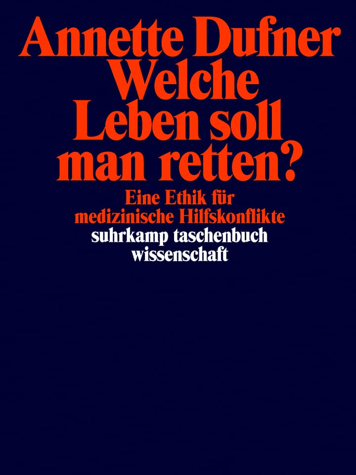 Annette Dufner: Welche Leben soll man retten? Annette Dufner: Welche Leben soll man retten?