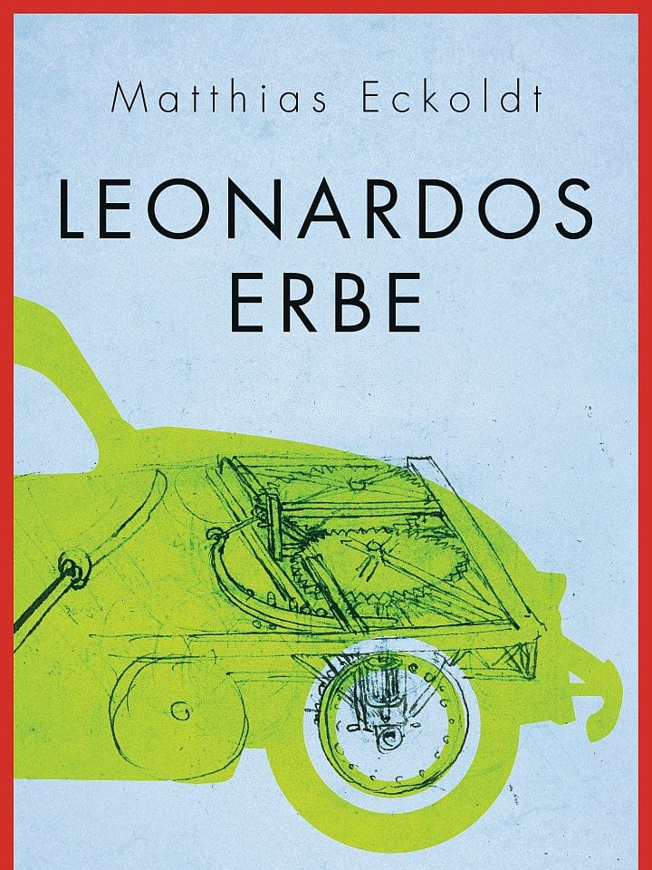 Matthias Eckoldt: Leonardos Erbe Matthias Eckoldt: Leonardos Erbe