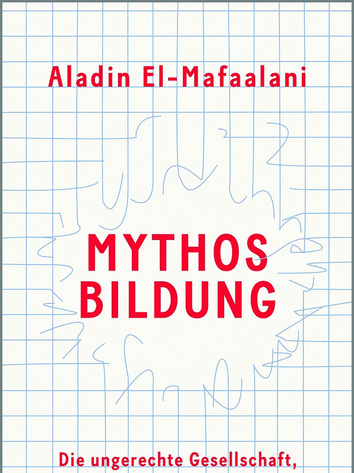 Aladin El-Mafaalani: Mythos Bildung Aladin El-Mafaalani: Mythos Bildung