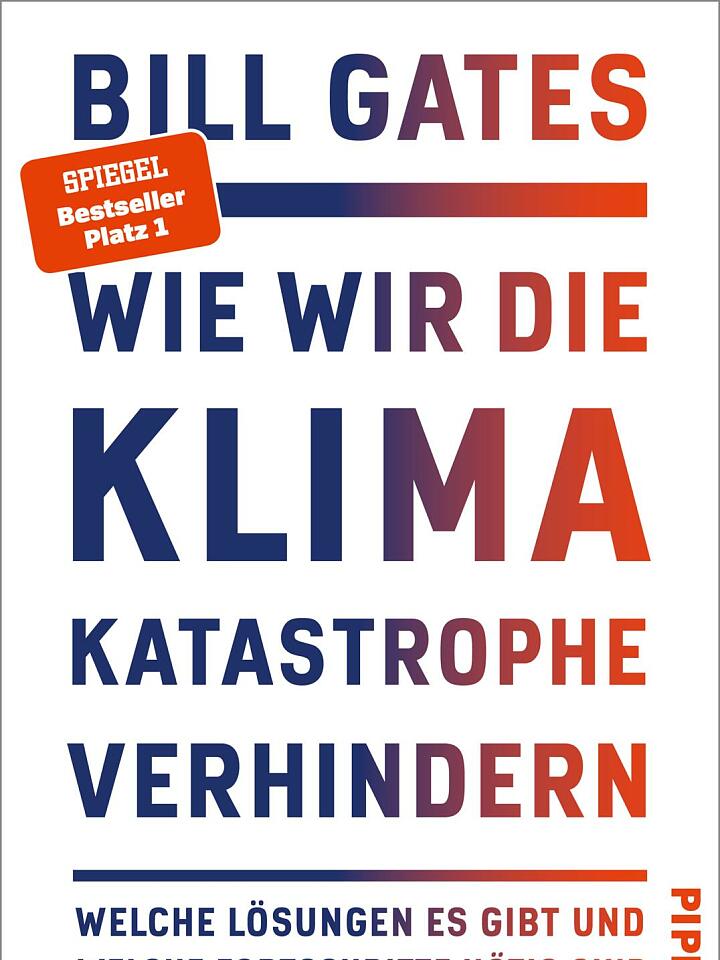 Bill Gates: Wie wir die Klimakatastrophe verhindern Bill Gates: Wie wir die Klimakatastrophe verhindern