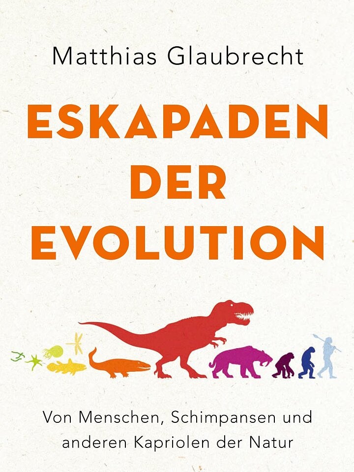 Matthias Glaubrecht: Eskapaden der Evolution Matthias Glaubrecht: Eskapaden der Evolution