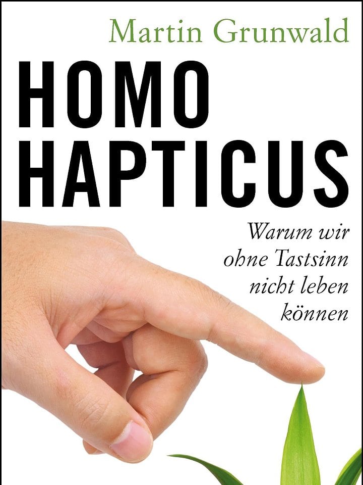 Martin Grunwald: Homo hapticus Martin Grunwald: Homo hapticus