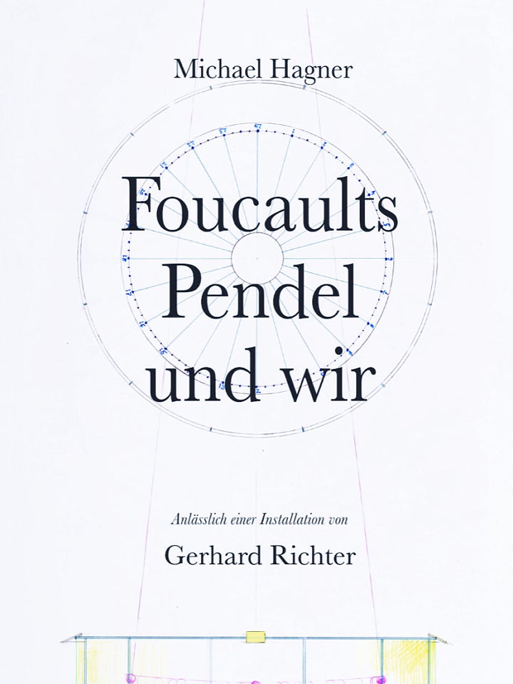 Michael Hagner: Foucaults Pendel und wir Michael Hagner: Foucaults Pendel und wir