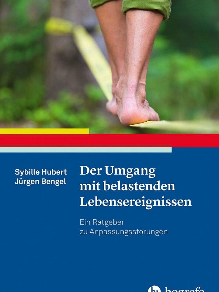 Sybille Hubert und Jürgen Bengel: Der Umgang mit belastenden Lebensereignissen Sybille Hubert und Jürgen Bengel: Der Umgang mit belastenden Lebensereignissen