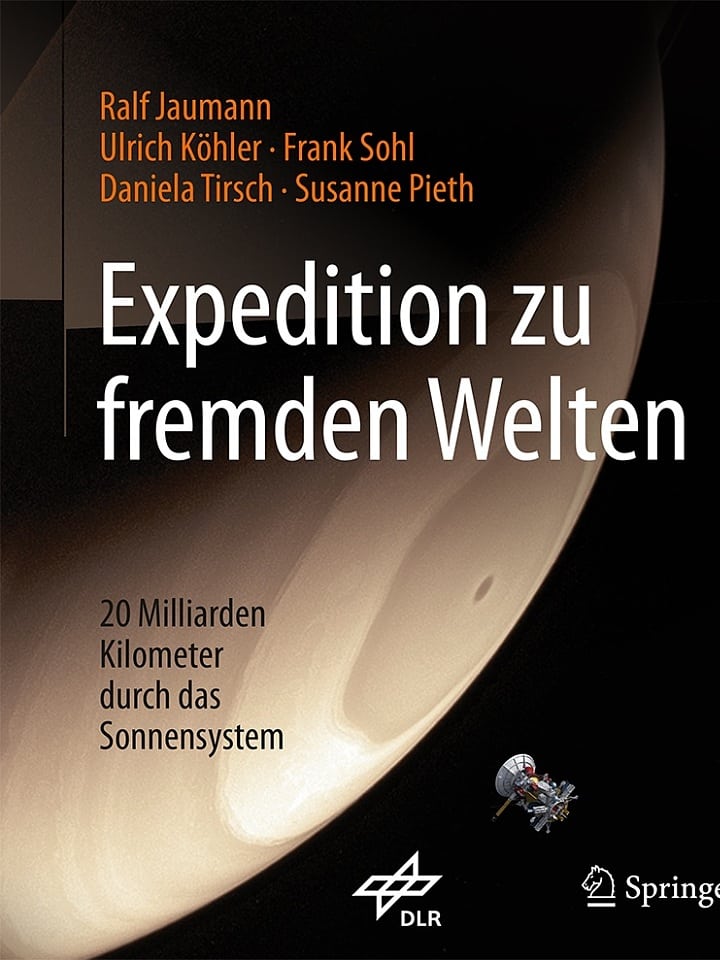 Ralf Jaumann, Ulrich Köhler, Frank Sohl, Daniela Tirsch, Susanne Pieth: Expedition zu fremden Welten Ralf Jaumann, Ulrich Köhler, Frank Sohl, Daniela Tirsch, Susanne Pieth: Expedition zu fremden Welten