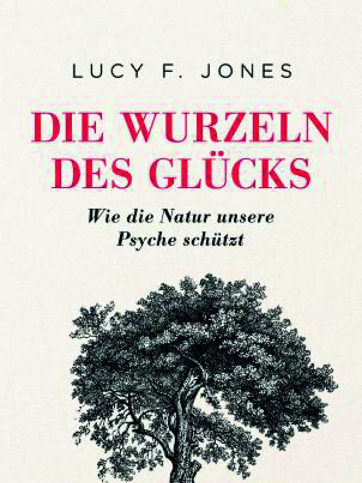 Lucy F. Jones: Die Wurzeln des Glücks Lucy F. Jones: Die Wurzeln des Glücks