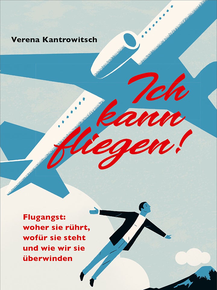 Verena Kantrowitsch: Ich kann fliegen! Verena Kantrowitsch: Ich kann fliegen!