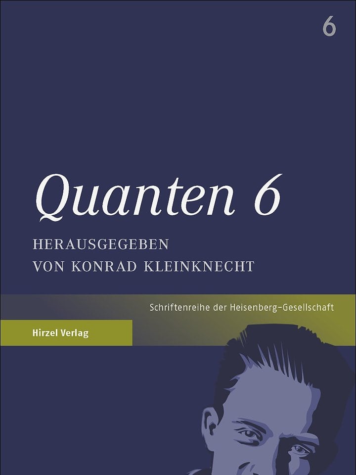 Konrad Kleinknecht (Hg.): Quanten 6 Konrad Kleinknecht (Hg.): Quanten 6