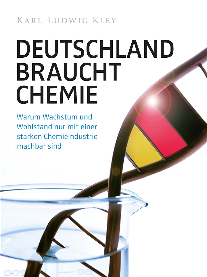 Karl-Ludwig Kley: Deutschland braucht Chemie Karl-Ludwig Kley: Deutschland braucht Chemie