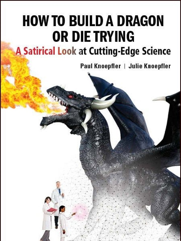 Paul und Julie Knoepfler: How to Build a Dragon or Die Trying Paul und Julie Knoepfler: How to Build a Dragon or Die Trying