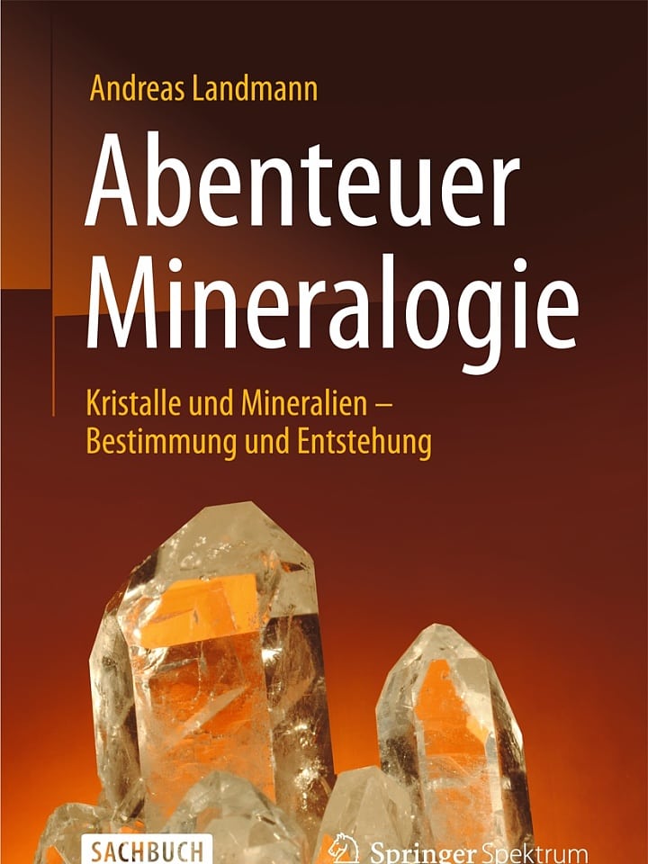 Andreas Landmann: Abenteuer Mineralogie Andreas Landmann: Abenteuer Mineralogie
