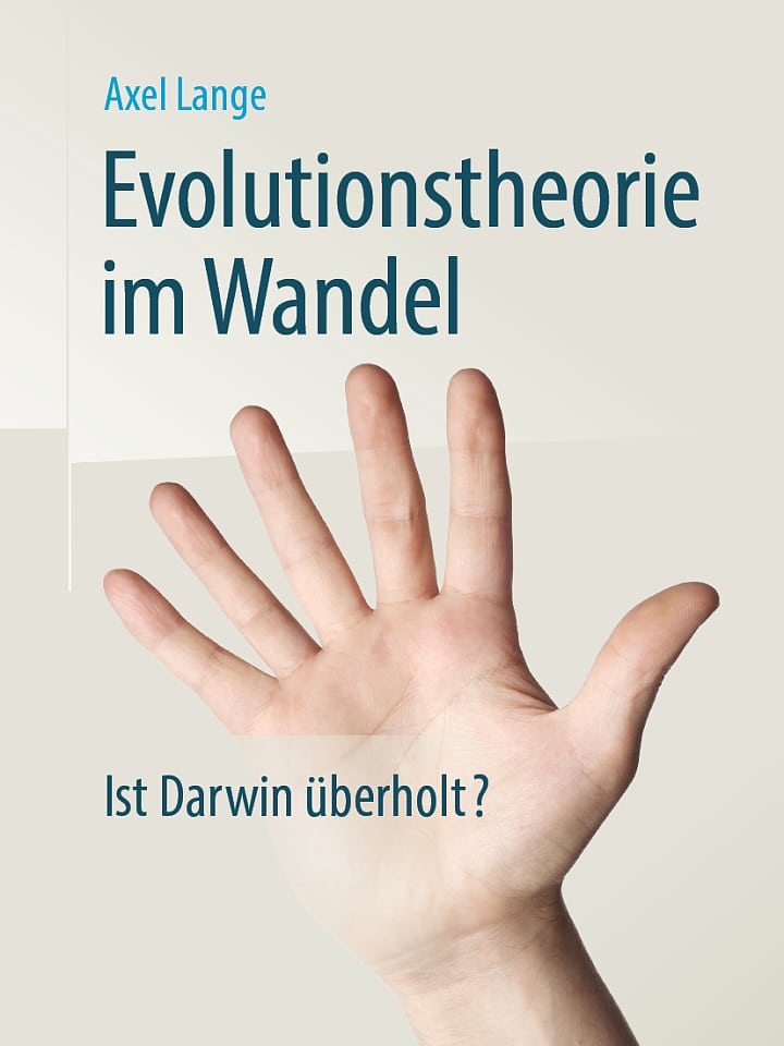 Axel Lange: Evolutionstheorie im Wandel Axel Lange: Evolutionstheorie im Wandel