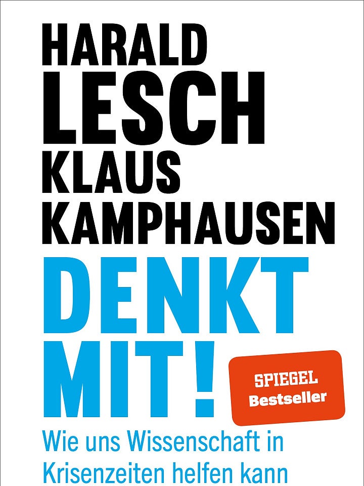 Harald Lesch, Klaus Kamphausen : Denkt mit! Harald Lesch, Klaus Kamphausen : Denkt mit!