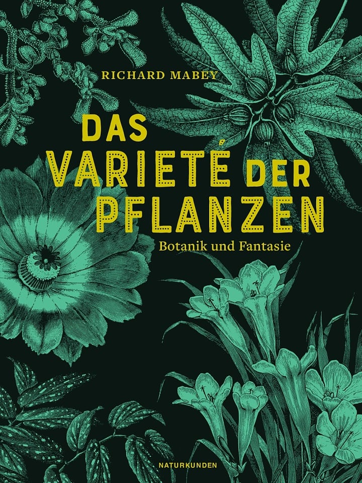 Richard Mabey: Das Varieté der Pflanzen Richard Mabey: Das Varieté der Pflanzen