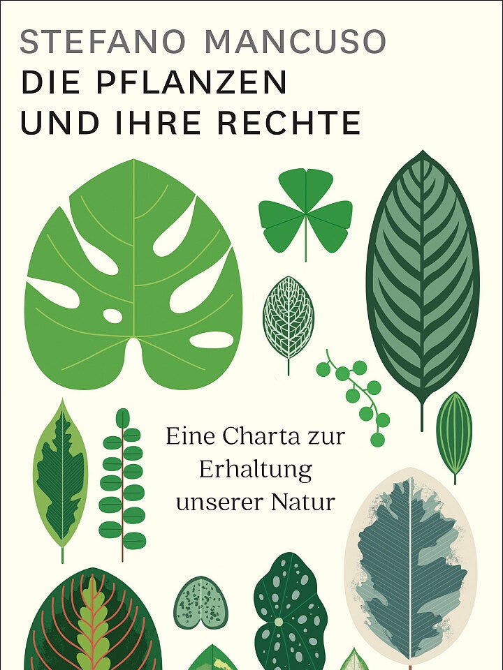 Stefano Mancuso: Die Pflanzen und ihre Rechte Stefano Mancuso: Die Pflanzen und ihre Rechte