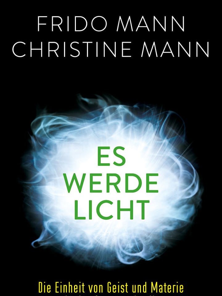 Christine Mann, Frido Mann: Es werde Licht Christine Mann, Frido Mann: Es werde Licht