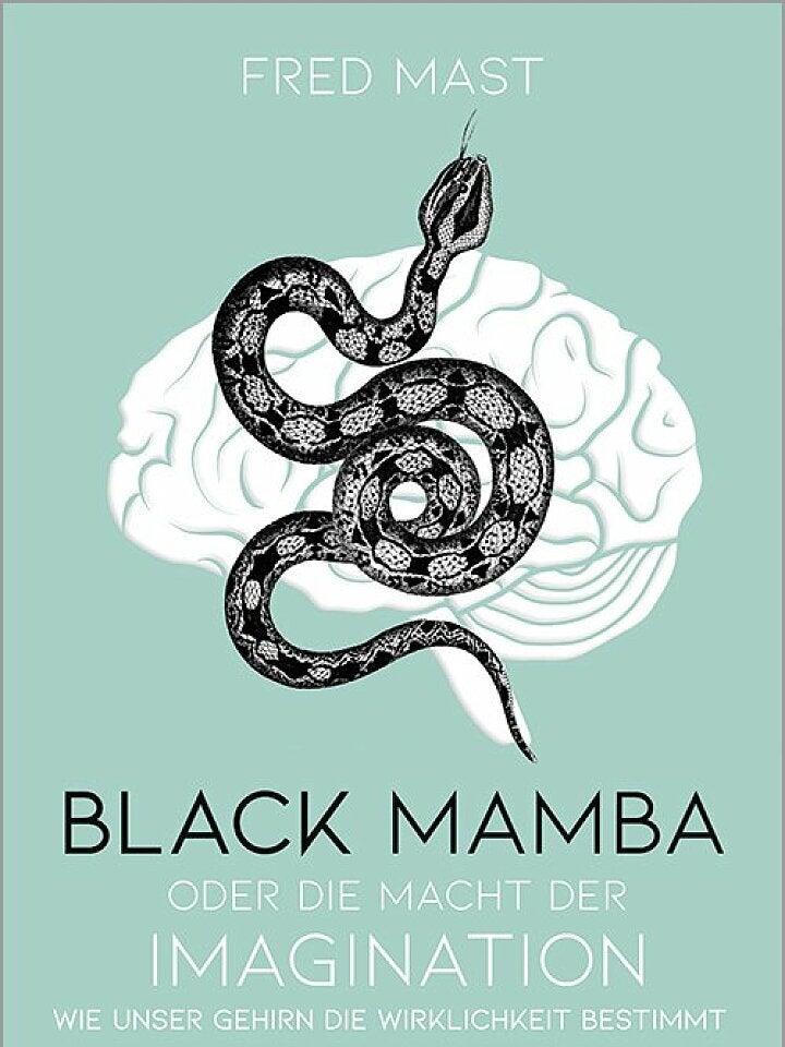 Fred Mast: Black Mamba oder die Macht der Imagination Fred Mast: Black Mamba oder die Macht der Imagination