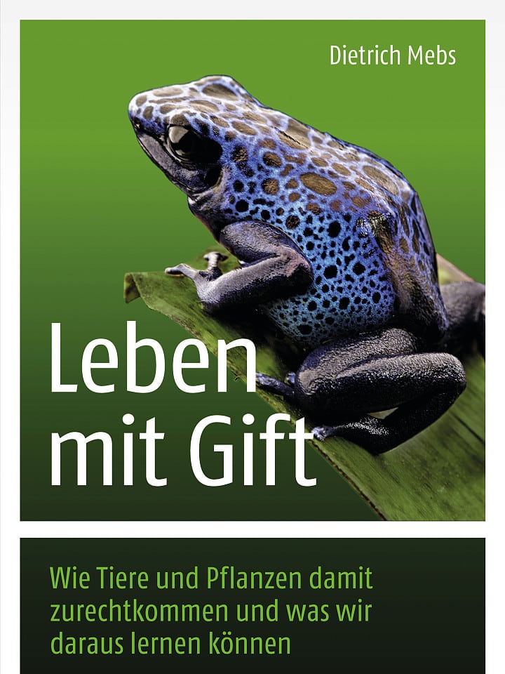 Dietrich Mebs: Leben mit Gift Dietrich Mebs: Leben mit Gift