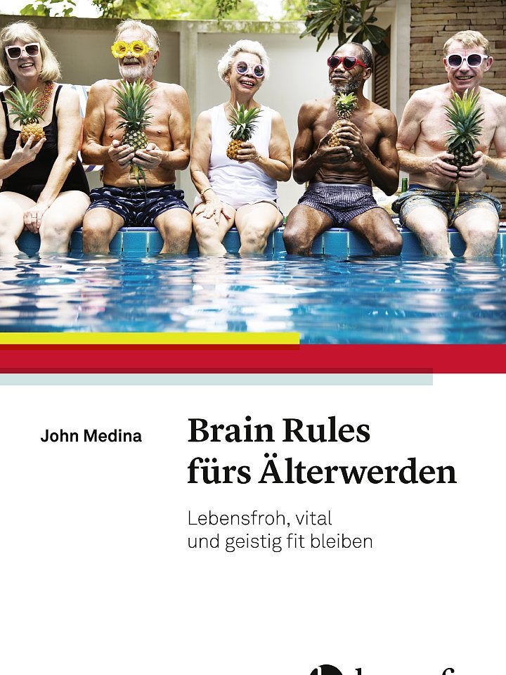 John Medina: Brain Rules fürs Älterwerden John Medina: Brain Rules fürs Älterwerden