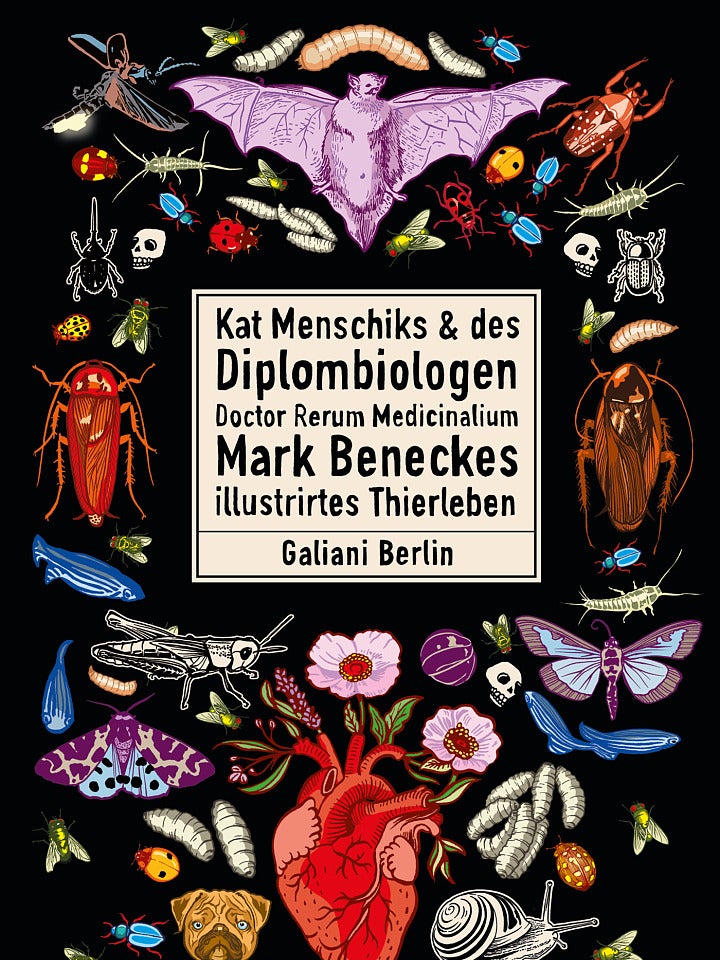 Kat Menschik, Mark Benecke: Kat Menschiks und des Diplombiologen Doctor Rerum Medicinalium Mark Beneckes illustrirtes Thierleben Kat Menschik, Mark Benecke: Kat Menschiks und des Diplombiologen Doctor Rerum Medicinalium Mark Beneckes illustrirtes Thierleben