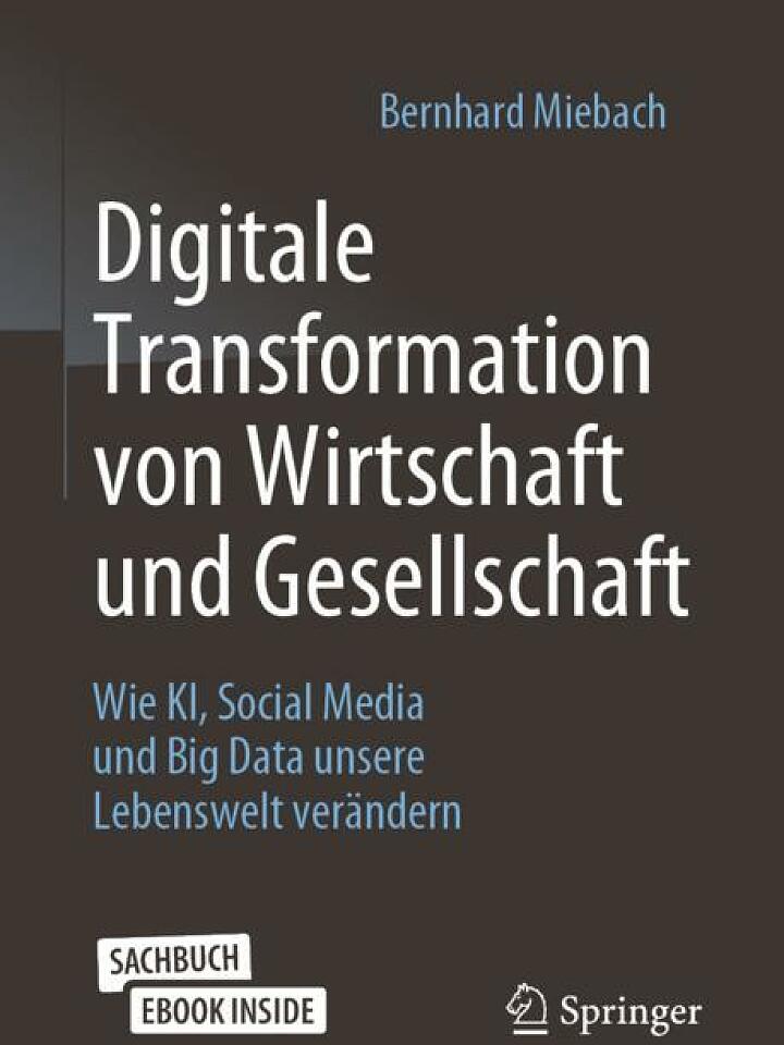Bernhard Miebach: Digitale Transformation von Wirtschaft und Gesellschaft Bernhard Miebach: Digitale Transformation von Wirtschaft und Gesellschaft