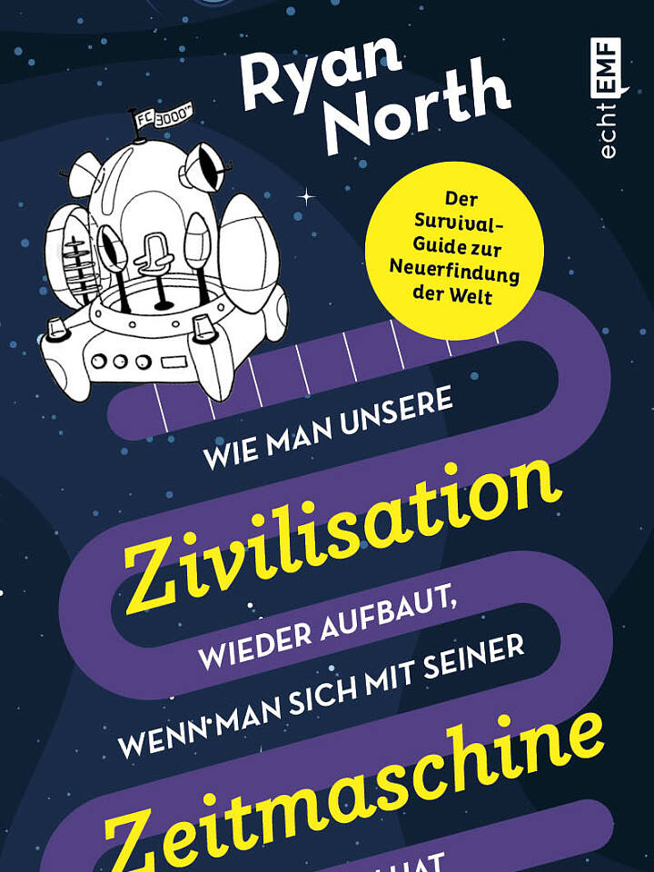 Ryan North: Wie man unsere Zivilisation wieder aufbaut, wenn man sich mit seiner Zeitmaschine verfahren hat Ryan North: Wie man unsere Zivilisation wieder aufbaut, wenn man sich mit seiner Zeitmaschine verfahren hat