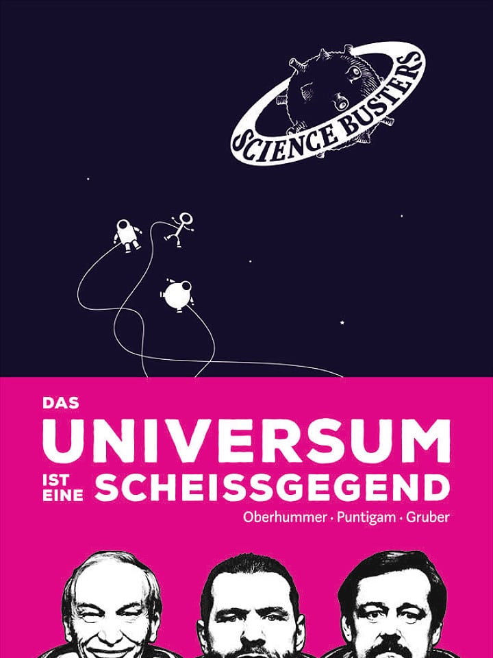 Heinz Oberhummer, Werner Gruber, Martin Puntigam: Das Universum ist eine Scheißgegend Heinz Oberhummer, Werner Gruber, Martin Puntigam: Das Universum ist eine Scheißgegend