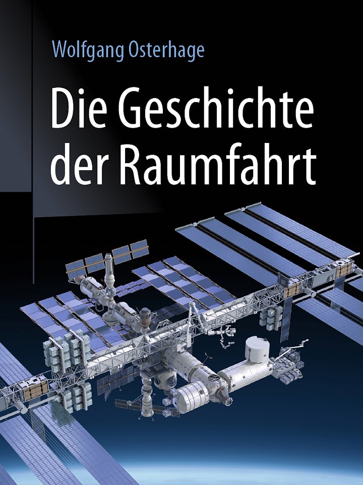 Wolfgang W. Osterhage: Die Geschichte der Raumfahrt Wolfgang W. Osterhage: Die Geschichte der Raumfahrt