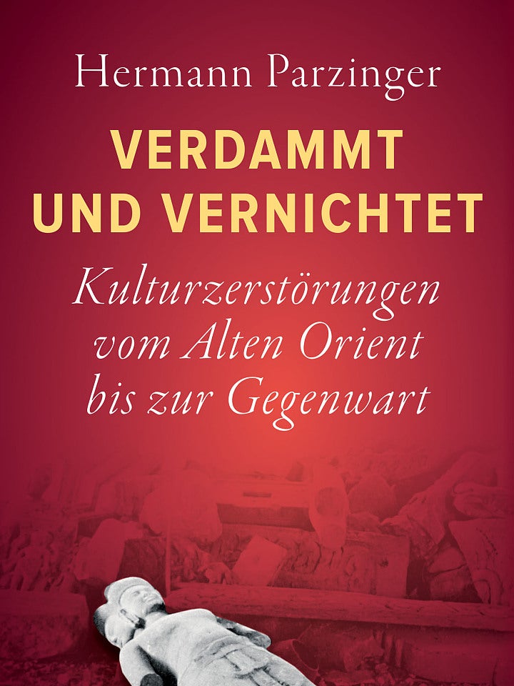 Hermann Parzinger: Verdammt und vernichtet Hermann Parzinger: Verdammt und vernichtet