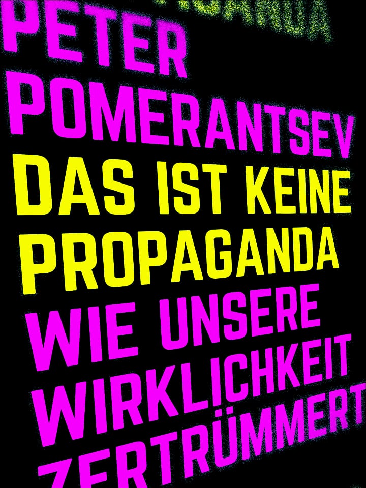 Peter Pomerantsev: Das ist keine Propaganda Peter Pomerantsev: Das ist keine Propaganda