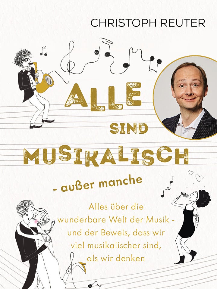 Christoph Reuter: Alle sind musikalisch – außer manche Christoph Reuter: Alle sind musikalisch – außer manche