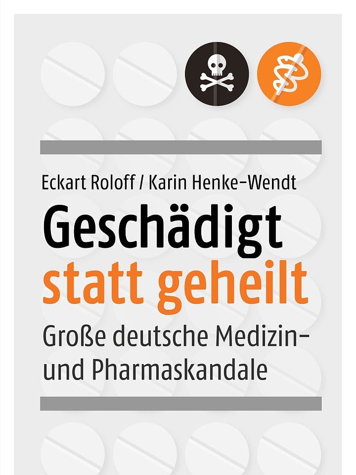 Eckart Roloff, Karin Henke-Wendt: Geschädigt statt geheilt Eckart Roloff, Karin Henke-Wendt: Geschädigt statt geheilt