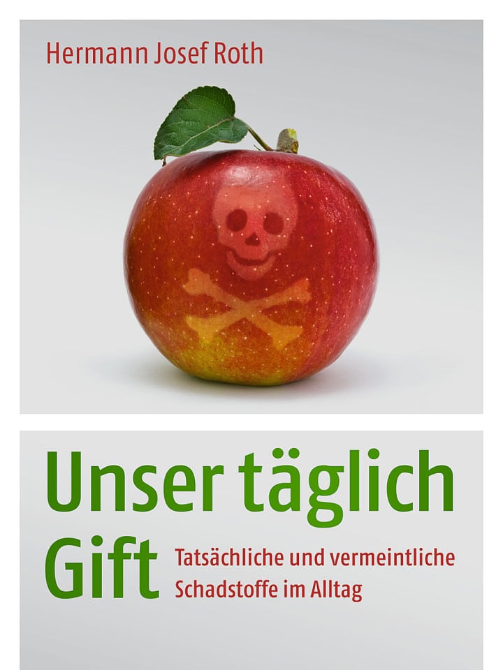 Hermann Josef Roth: Unser täglich Gift Hermann Josef Roth: Unser täglich Gift