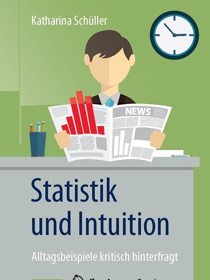 Katharina Schüller: Statistik und Intuition Katharina Schüller: Statistik und Intuition