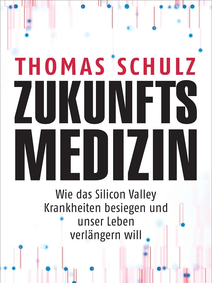 Thomas Schulz : Zukunftsmedizin Thomas Schulz : Zukunftsmedizin