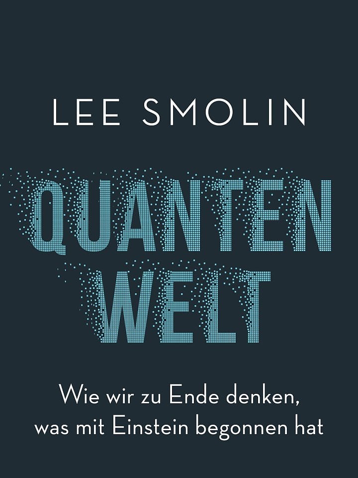 Lee Smolin: Quantenwelt Lee Smolin: Quantenwelt